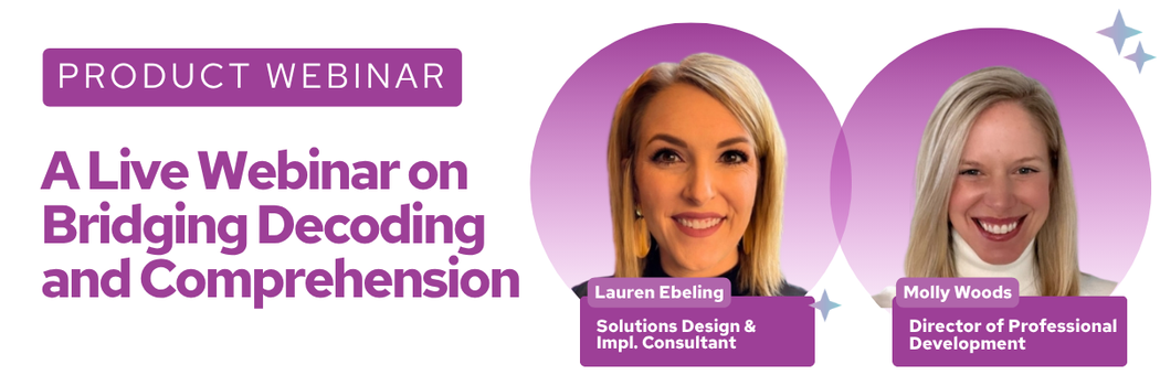Product Webinar: A Live Webinar on Bridging Decoding and Comprehension