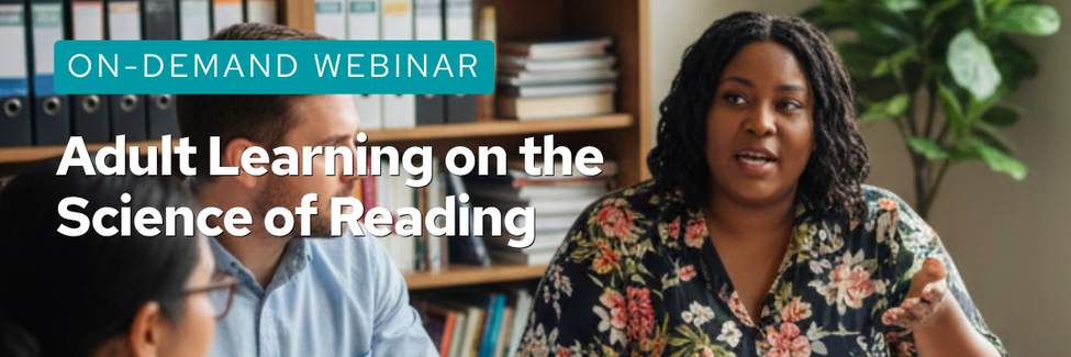 On-Demand Webinar: Adult Learning on the Science of Reading